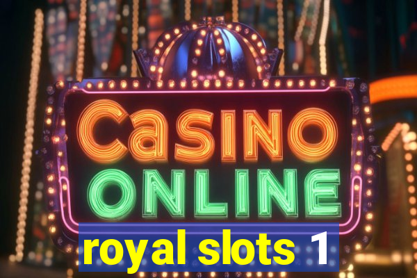 royal slots 1